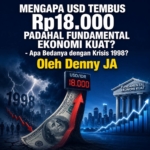 Mengapa USD Tembus Rp18.000 Padahal Fundamental Ekonomi Kuat 
