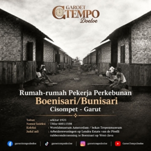 Jejak Rumah Para Pekerja Karet di Cisompet Garut Tahun 1925